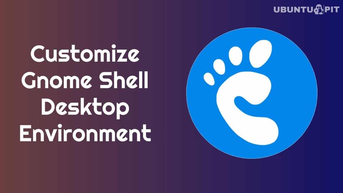 How to Customize Gnome Shell Desktop Environment