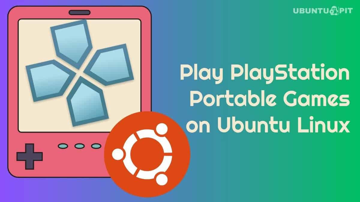 Play PlayStation Portable Games on Ubuntu