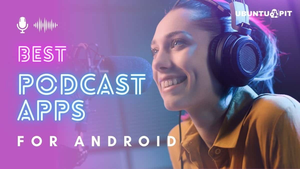 20 Best Podcast Apps for Android to Amplify Your Music Experience