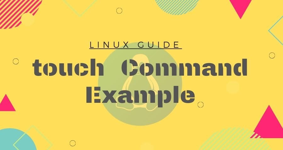 15-useful-examples-of-touch-command-in-linux-system