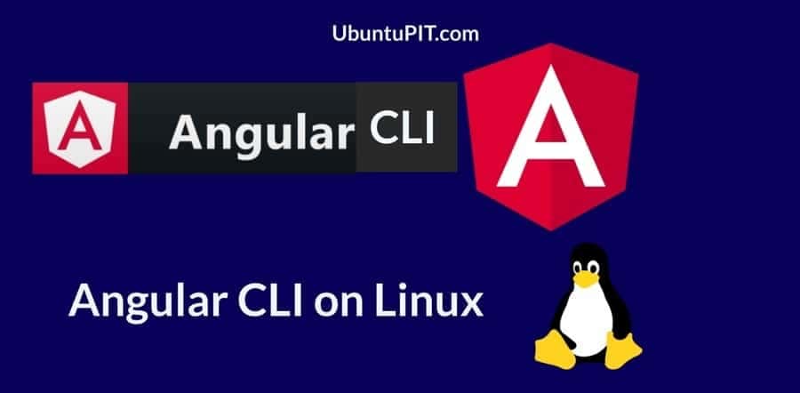 how-to-install-and-configure-angular-cli-on-linux-distributions