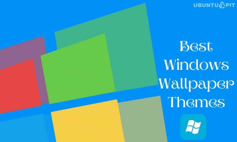 The 20 Best Windows Wallpaper Themes For Your Desktop