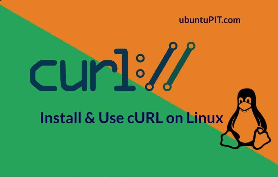 How To Install And Use Curl On Linux Distributions A Beginner s Guide