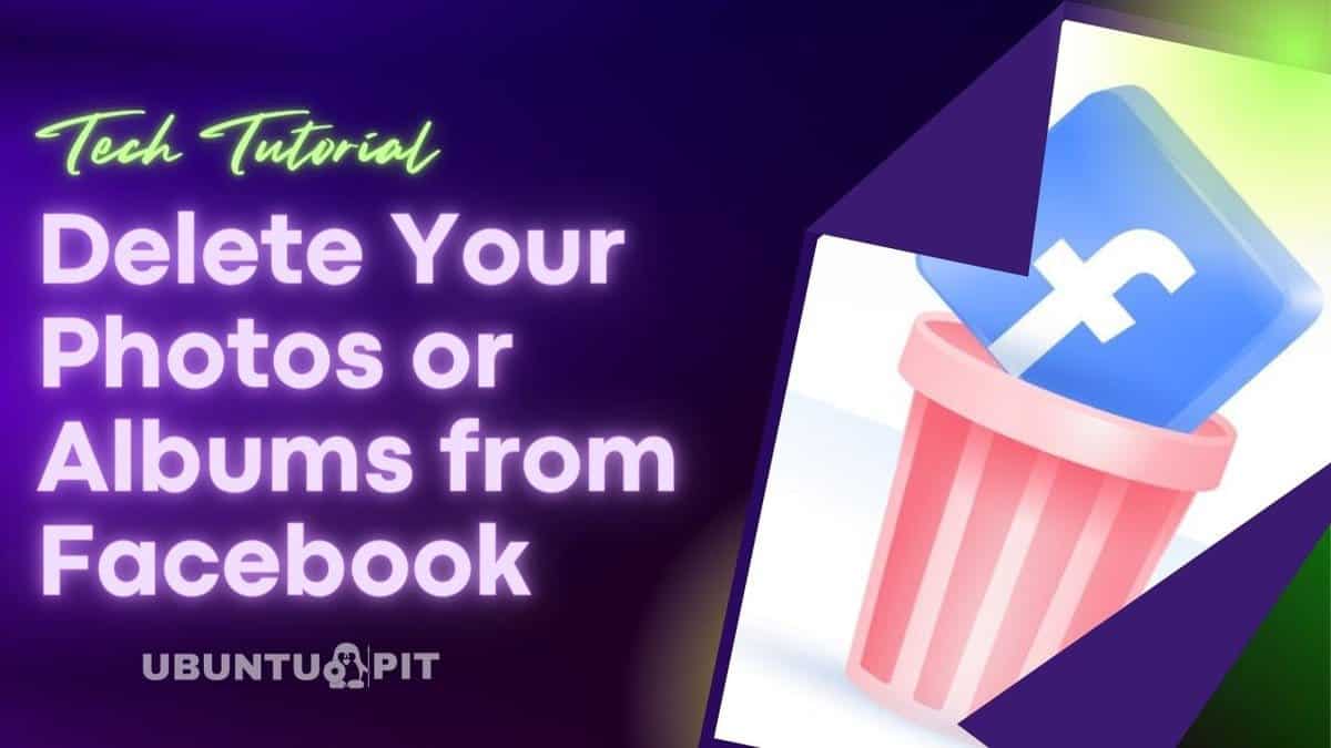 Delete Your Photos or Albums from Facebook