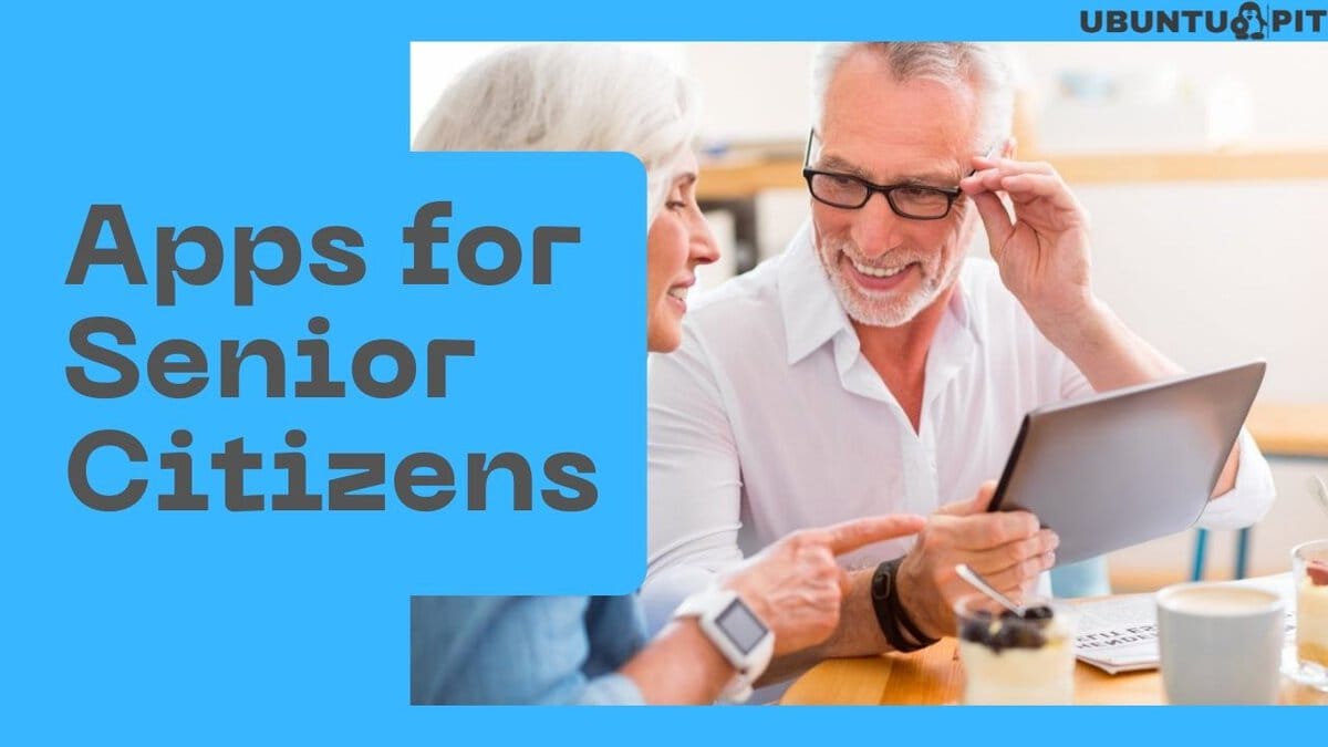 Top 10 Best Apps For Senior Citizens To Make Life Easier