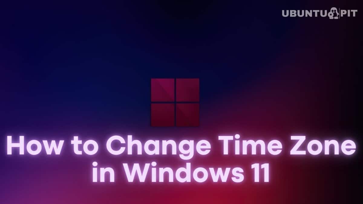 how-to-change-time-zone-in-windows-11-2-simple-methods