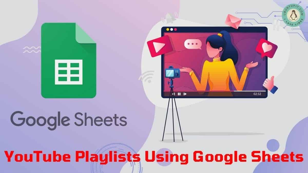 How To Create YouTube Playlists Using Google Sheets