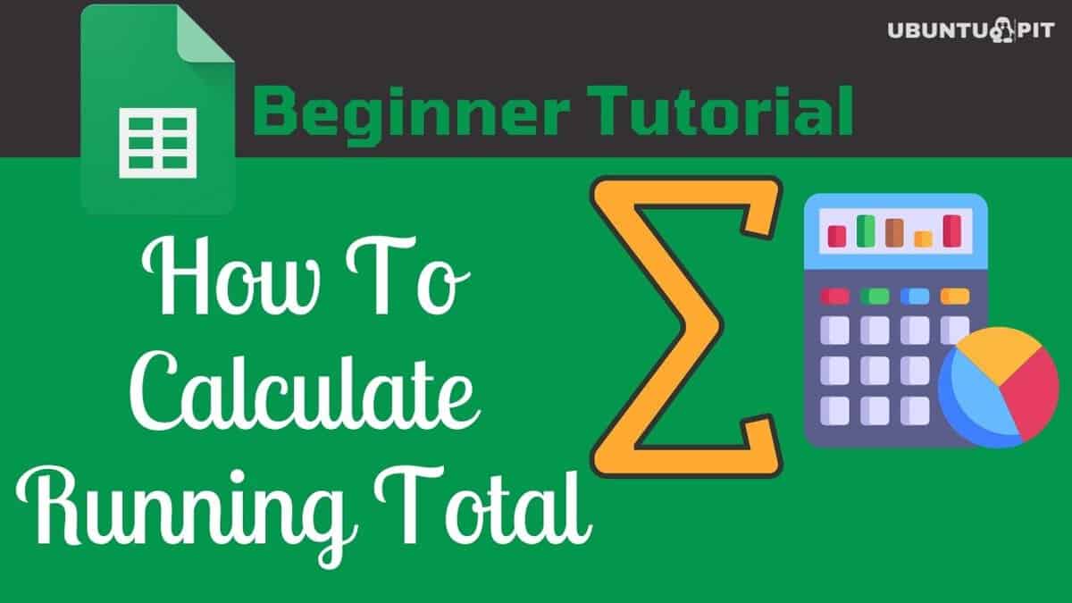 How To Calculate Running Total in Google Sheets