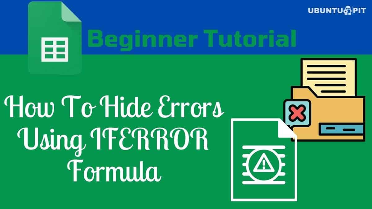 How To Hide Errors in Google Sheets Using IFERROR Formula