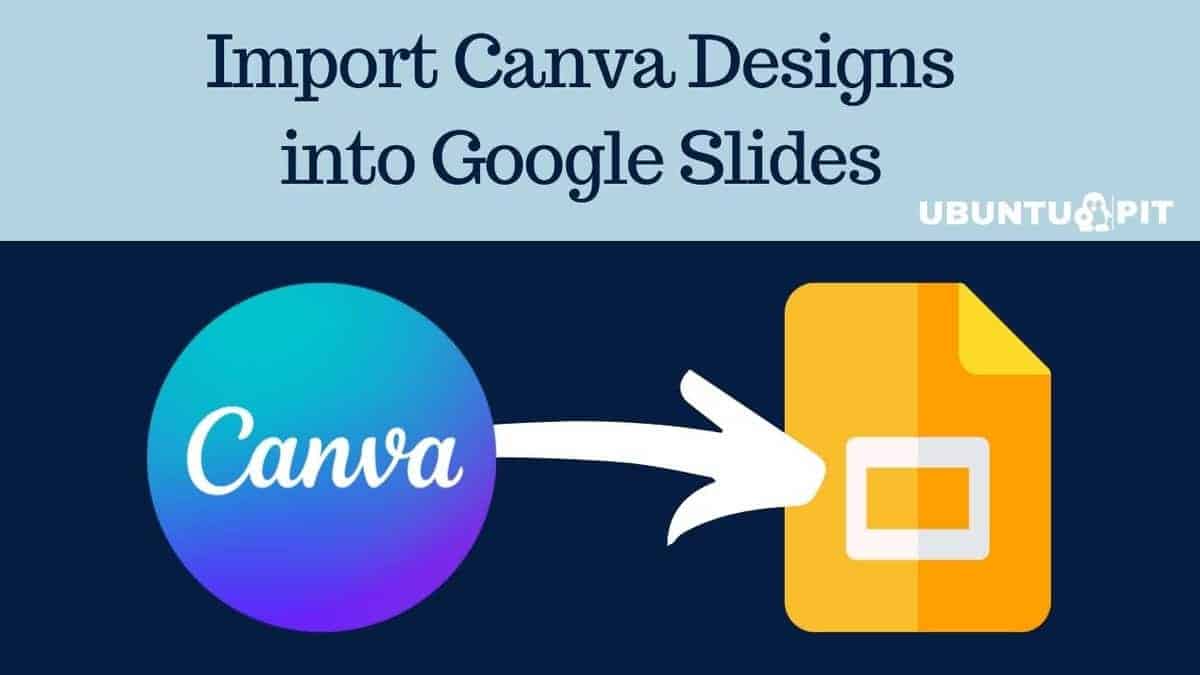 How To Import Canva Designs Into Google Slides