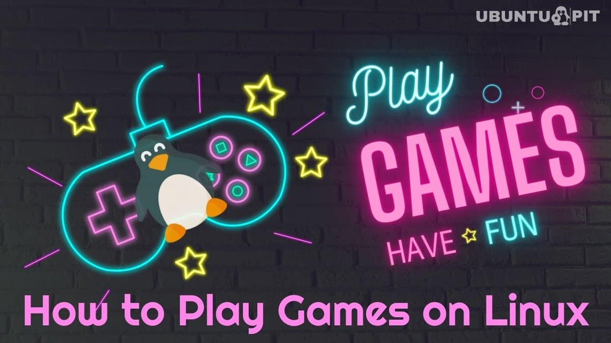 How to Play Games on Linux | Easy Tutorial for Newbie