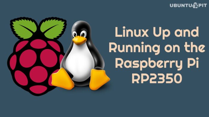 Jesse Taube Booted a Linux Distribution in Raspberry Pi RP2350